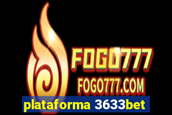 plataforma 3633bet